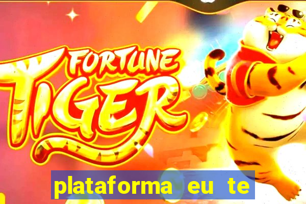 plataforma eu te amo pg